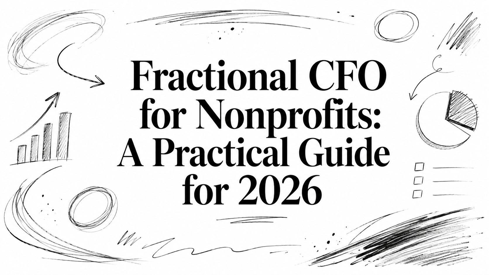 Cover image with the title 'Fractional CFO for Nonprofits: A Practical Guide for 2026' surrounded by hand-drawn doodles and chart sketches.