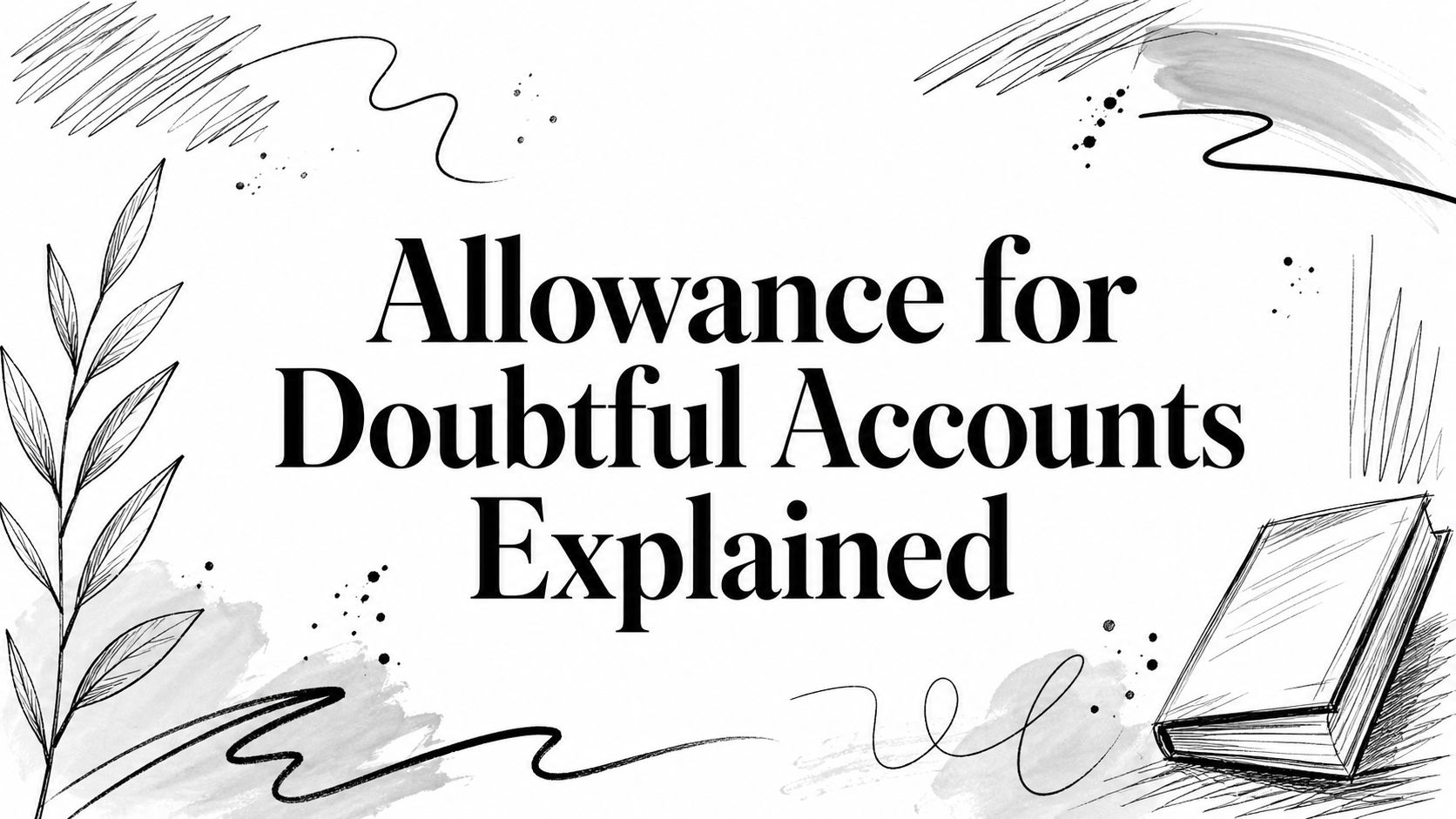 allowance-for-doubtful-accounts-accounting-education Title text: 'Allowance for Doubtful Accounts Explained' with black-and-white sketchy decorations around the edges.