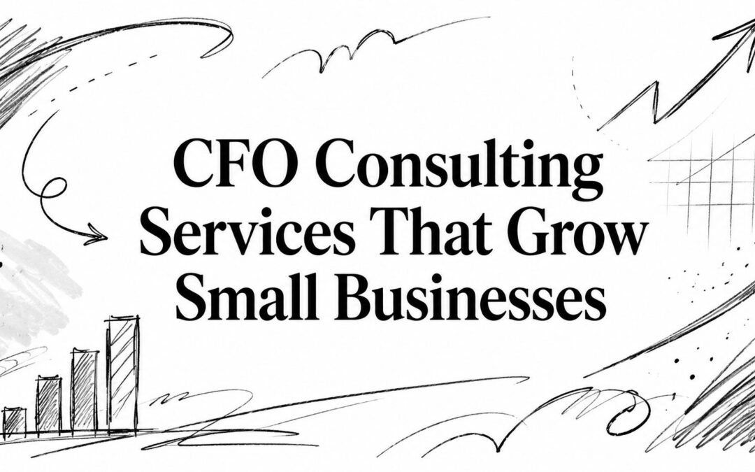 CFO Consulting Services That Grow Small Businesses