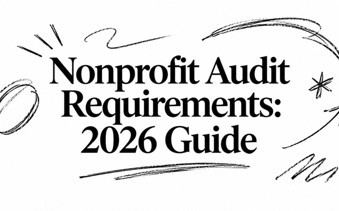 Nonprofit Audit Requirements: 2026 Guide